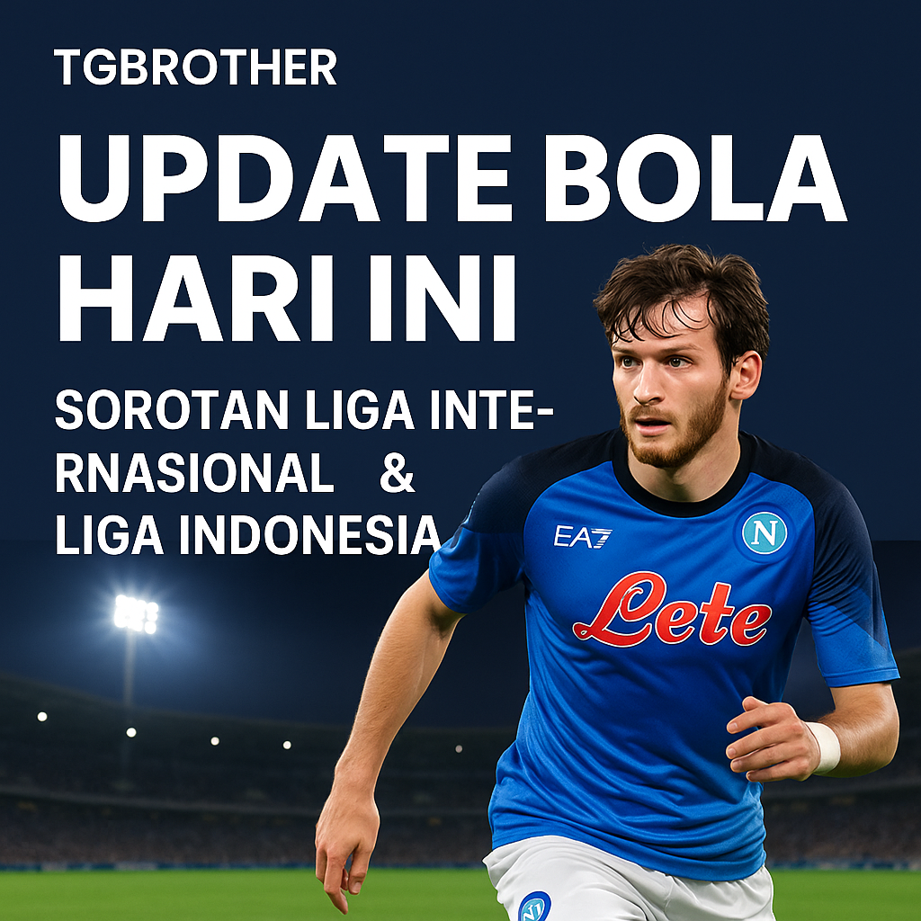 Pemain sepak bola Napoli berlari di lapangan dengan latar stadion malam, disertai teks “Update Bola Hari Ini: Sorotan Liga Internasional & Liga Indonesia